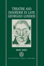Theatre and Disorder in Late Georgian London
