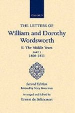 Letters of William and Dorothy Wordsworth: Volume II. The Middle Years: Part 1. 1806-1811