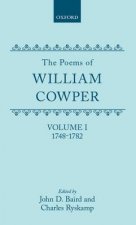 Poems of William Cowper: Volume I: 1748-1782
