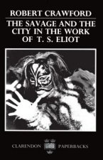 Savage and the City in the Work of T. S. Eliot