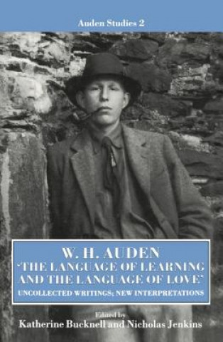 W. H. Auden: 'The Language of Learning and the Language of Love'
