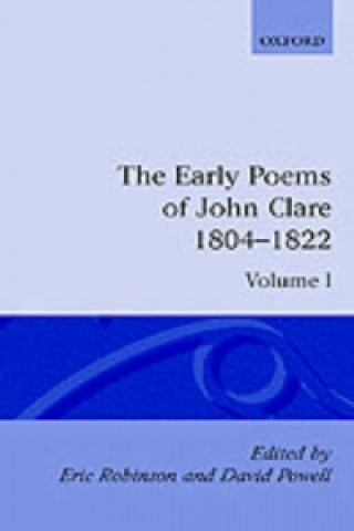 Early Poems of John Clare 1804-1822: Volume I