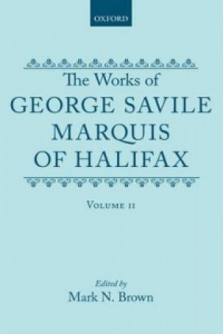 Works of George Savile, Marquis of Halifax: Volume II