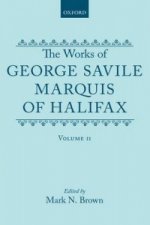 Works of George Savile, Marquis of Halifax: Volume II