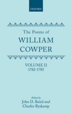 Poems of William Cowper: Volume II: 1782-1785