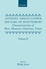 Characteristicks of Men, Manners, Opinions, Times: Volume II