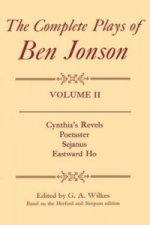 Complete Plays: II. Cynthia's Revels, Poetaster, Sejanus, Eastward Ho