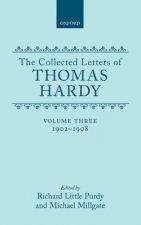Collected Letters of Thomas Hardy: Volume 3: 1902-1908