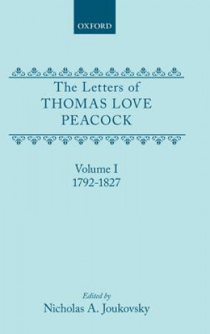 Letters of Thomas Love Peacock: Volume 1