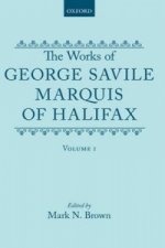 Works of George Savile, Marquis of Halifax: Volume I