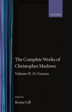 Complete Works of Christopher Marlowe: Volume II: Dr Faustus