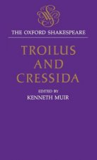 Oxford Shakespeare: Troilus and Cressida
