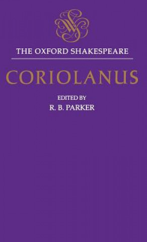 Oxford Shakespeare: The Tragedy of Coriolanus