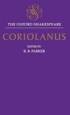 Oxford Shakespeare: The Tragedy of Coriolanus