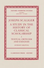 Joseph Scaliger: I: Textual Criticism and Exegesis