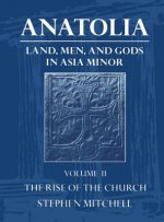 Anatolia: Volume II: The Rise of the Church