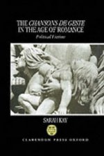Chansons de Geste in the Age of Romance