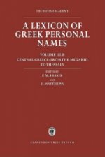 Lexicon of Greek Personal Names: Volume III.B: Central Greece: From the Megarid to Thessaly