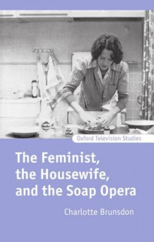 Feminist, the Housewife, and the Soap Opera