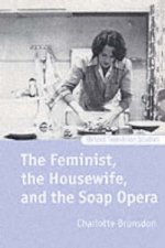 Feminist, the Housewife, and the Soap Opera