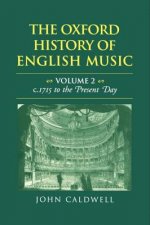 Oxford History of English Music: Volume 2: c.1715 to the Present Day