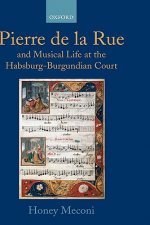 Pierre de la Rue and Musical Life at the Habsburg-Burgundian Court