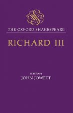Oxford Shakespeare: The Tragedy of King Richard III