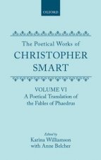 Poetical Works of Christopher Smart: Volume VI. A Poetical Translation of the Fables of Phaedrus