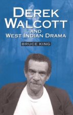 Derek Walcott and West Indian Drama