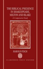 Biblical Presence in Shakespeare, Milton, and Blake