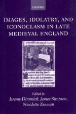 Images, Idolatry, and Iconoclasm in Late Medieval England