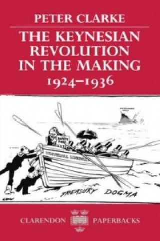 Keynesian Revolution in the Making, 1924-1936