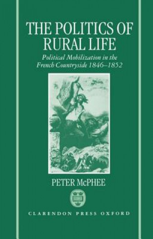 Politics of Rural Life (Peter McPhee)()