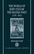 World of John Taylor the Water-Poet 1578-1653