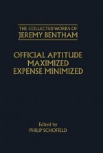 Collected Works of Jeremy Bentham: Official Aptitude Maximized, Expense Minimized