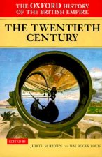 Oxford History of the British Empire: Volume IV: The Twentieth Century