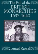 Fall of the British Monarchies 1637-1642