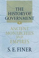 History of Government from the Earliest Times: Volume I: Ancient Monarchies and Empires