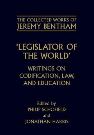 Collected Works of Jeremy Bentham: Legislator of the World