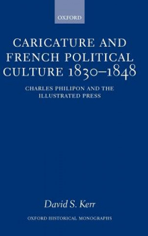 Caricature and French Political Culture 1830-1848