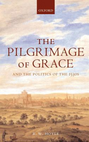 Pilgrimage of Grace and the Politics of the 1530s