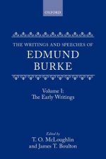 Writings and Speeches of Edmund Burke: Volume I: The Early Writings
