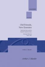 Old Friends, New Enemies: Volume 1: Strategic Illusions, 1936-1941