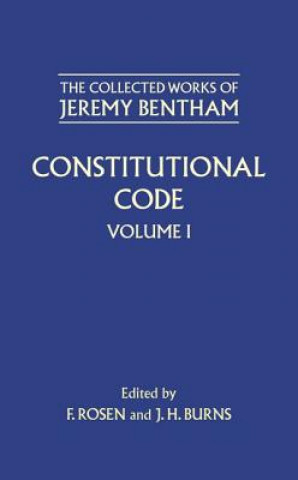 Collected Works of Jeremy Bentham: Constitutional Code