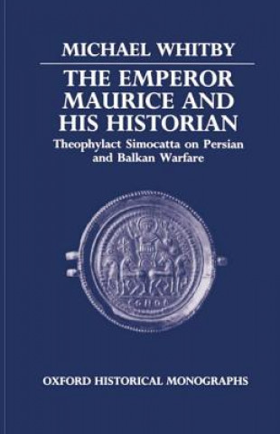 Emperor Maurice and his Historian
