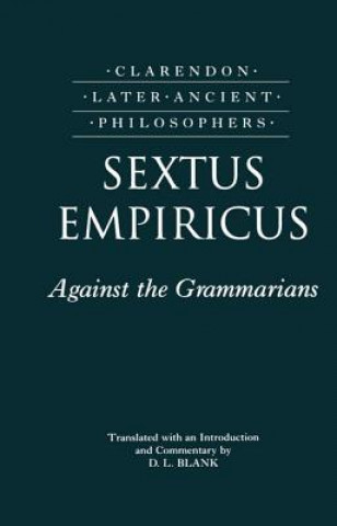 Sextus Empiricus: Against the Grammarians (Adversus Mathematicos I)