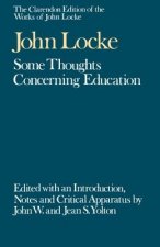 Clarendon Edition of the Works of John Locke: Some Thoughts Concerning Education