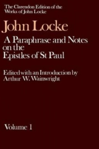 John Locke: A Paraphrase and Notes on the Epistles of St. Paul