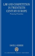 Law and Competition in Twentieth Century Europe