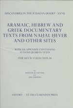 Discoveries in the Judaean Desert: Volume XXVII. Aramaic, Hebrew and Greek Documentary Texts from Nahal Hever and Other Sites, with an Appendix contai